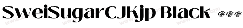 SweiSugarCJKjp Black字体转换